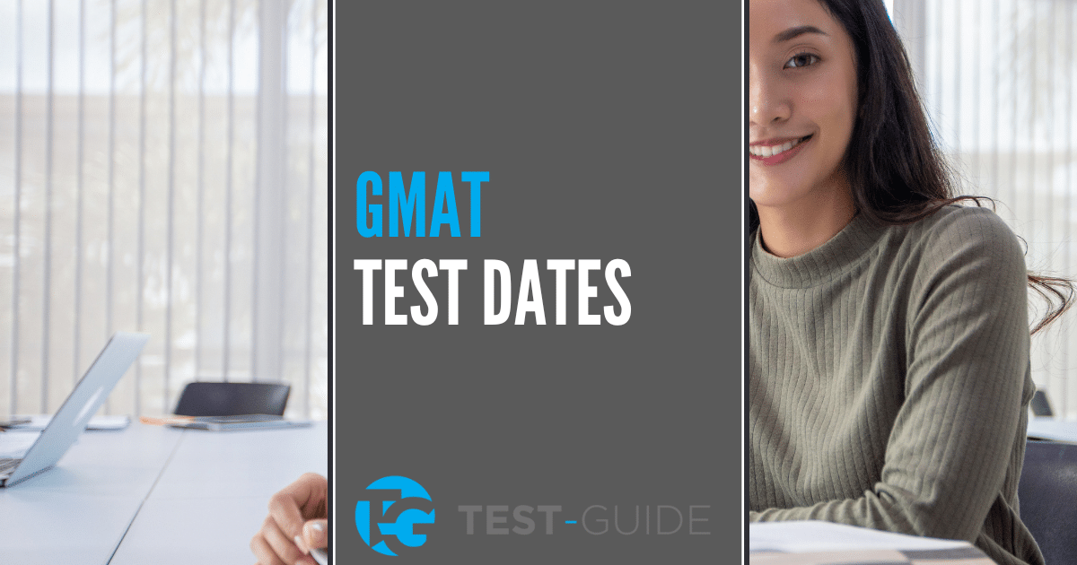 GMAT Test Dates When to Take Your GMAT